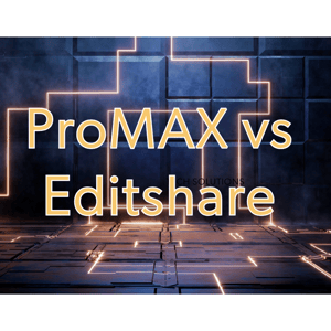 ProMAX vs EditShare